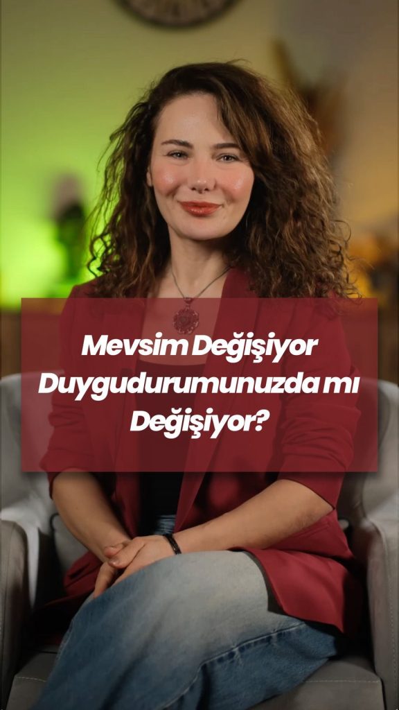 Mevsim değişiyor duygularımızda mı değişiyor